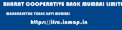 BHARAT COOPERATIVE BANK MUMBAI LIMITED  MAHARASHTRA THANE NAVI MUMBAI   ifsc code